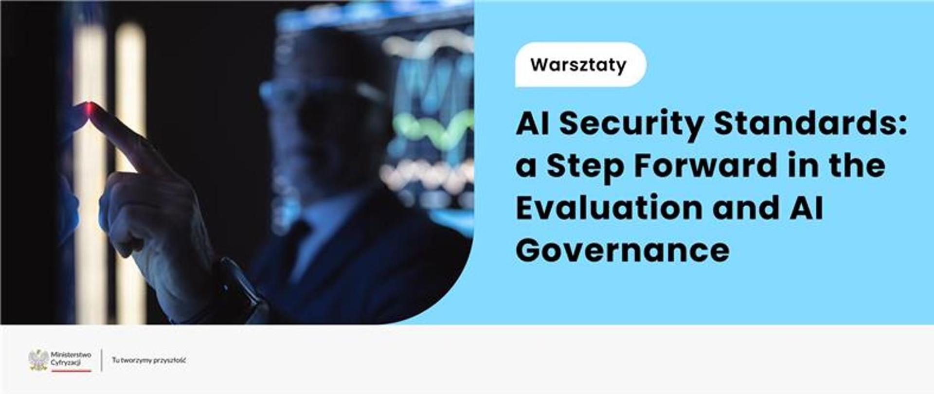 Na zdjęciu po lewej stronie widać rozmazany wizerunek człowieka. Po prawej stronie znajduje się napis: „Warsztaty - AI Security Standards: A Step Forward in the Evaluation and AI Governance